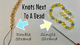 How to tie knots next to a bead  2 x ways Single amp double strand knotting Bracelet or necklace [upl. by Thelma]