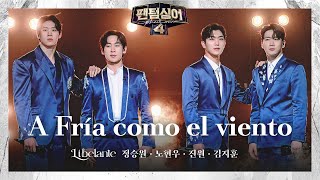 4K팬텀덕캠 정승원x노현우x진원x김지훈  Fría como el viento  리베란테  결승 1차전 1R 경연 풀캠 〈팬텀싱어4〉 [upl. by Thomasa]