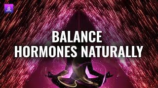 Hormone Balance Frequency Hormone Balance Meditation Music [upl. by Bradman555]