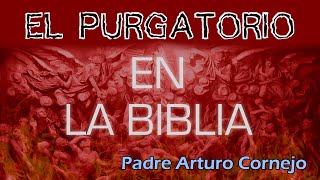 EL PURGATORIO en la BIBLIA  ☕ Café Católico  Padre Arturo Cornejo ✔️ [upl. by Einahpad96]