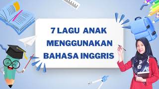 7 Lagu Bahasa Inggris Anak TK [upl. by Babara710]