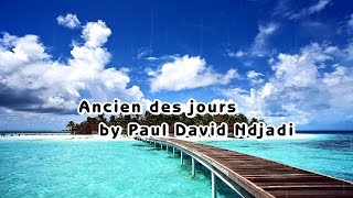 Ancien des jours by Paul David Ndjadi [upl. by Drof]