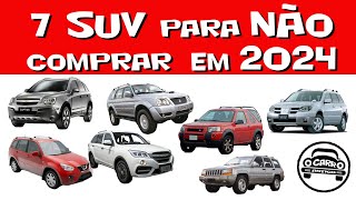 7 SUVs PARA NÃO COMPRAR DE JEITO NENHUM EM 2024 [upl. by Orodoet839]