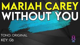 Mariah Carey  Without You  Karaoke Instrumental [upl. by Aramit]