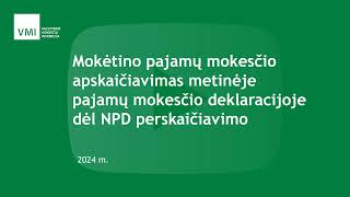 Mokėtino pajamų mokesčio apskaičiavimas metinėje deklaracijoje dėl NPD perskaičiavimo [upl. by Hanni]