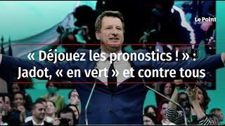 « Déjouez les pronostics  »  Jadot « en vert » et contre tous [upl. by Znarf]