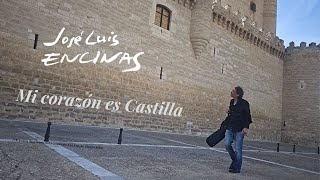 José Luis EncinasMi corazón es Castilla [upl. by Anattar]