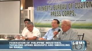 Federation of Philippine Industries tutulong upang masugpo and smuggling sa bansa [upl. by Elleinaj]