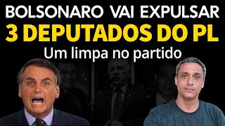 Sem dó Bolsonaro decide expulsar 3 deputados do PL Um limpa no partido [upl. by Kaila]