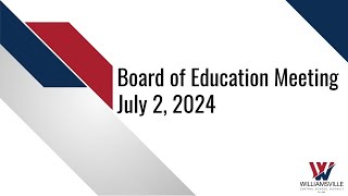 July 2 2024  Board of Education Meeting [upl. by Cantone]