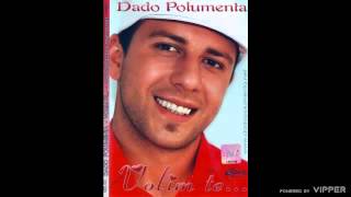 Dado Polumenta  Gdje si sad  Audio 2007 [upl. by Laniger]