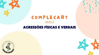 Aula 2  COMPLECART 20232 quotAgressões físicas e verbaisquot [upl. by Camilia]