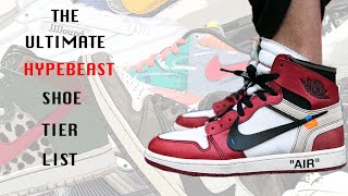 ULTIMATE HYPEBEAST SHOE TIER LIST EXPENSIVE SHOES [upl. by Thurmann]