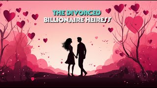 The Divorced Billionaire Heiress Full Movie In English Review amp Facts  Mariah Moss p1 3 [upl. by Nilo218]