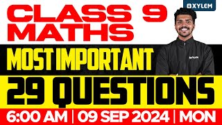 Class 9 Mathematics  Onam Exam  Most Important 29 Questions  Xylem Class 9 [upl. by Prinz]