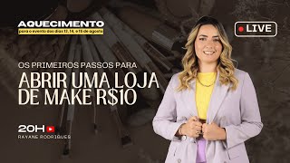 Abrir uma Loja de Maquiagem R10  Primeiros passos  Live de Aquecimento 1 [upl. by Stambaugh618]