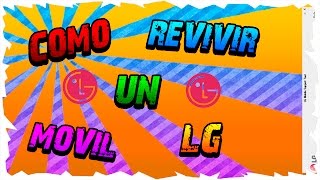 Revivir Reinstalar sistema Telefonos LG  Lg Mobile support tool [upl. by Htevi583]