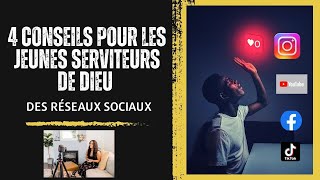 4 conseils pour les jeunes serviteurs de dieu sur les Réseaux Sociaux [upl. by Ived]