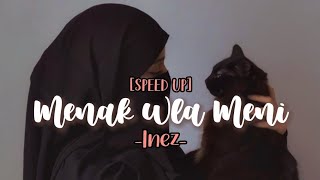 MENAK WLA MENI SPEED UP  Inez  Viral Tiktok [upl. by Klement694]