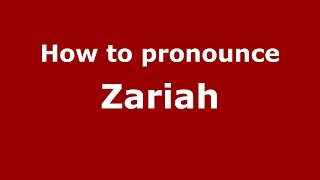 How to pronounce Zariah American EnglishUS  PronounceNamescom [upl. by Cymbre879]