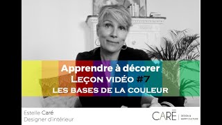 TUTO DECO  Estelle Caré  Leçon 7  Les bases de la couleur en décoration [upl. by Amik]