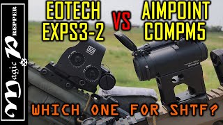 Eotech EXPS32 vs Aimpoint CompM5 For SHTF [upl. by Skardol360]