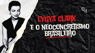 Lygia Clark e o neoconcretismo brasileiro [upl. by Sucramal]