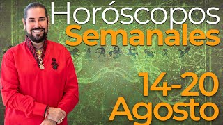 Los Horoscopos Semanales del 14 al 20 de Agosto [upl. by Snow]