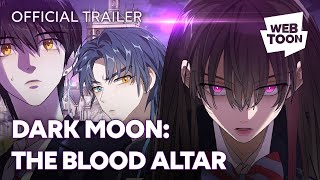 DARK MOON THE BLOOD ALTAR Official Trailer  WEBTOON [upl. by Joni]