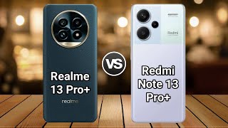 Realme 13 Pro Plus Vs Redmi Note 13 Pro Plus  Full Comparison ⚡ Which one is Best [upl. by Nodarse]