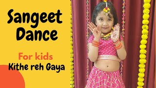 Sangeet Dance for kidsKithe Reh GayaSangeet Dance 1 [upl. by Farwell449]