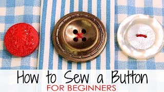 How to Sew a Button  for Absolute BEGINNERS [upl. by Nalorac817]