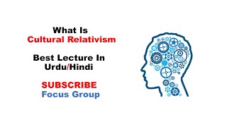 What is Cultural Relativism  Sociology  Lecture in UrduHindi [upl. by Kip]