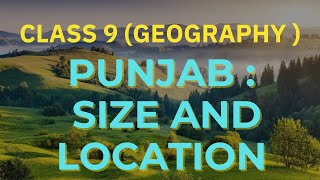 CLASS 9 GEOGRAPHY CH 1b PUNJABSIZE AND LOCATION [upl. by Hackett]