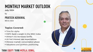 Monthly Market Outlook July 2024 by Prateek Agrawal [upl. by Boothman]