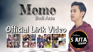 Meme  Budi Arsa Official Lirik Video [upl. by Eeral366]