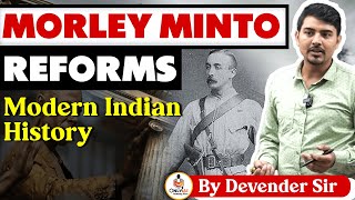 Minto Morley Reforms 1909  Indian Council Act 1909  Modern History  UPSC CSE 2023  OnlyIAS [upl. by Som]