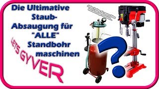 Ultimative Absaughalterung 20 für ALLE Standbohrmaschinen  Absaugung Deluxe [upl. by Assillam282]