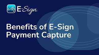 ESign eSignature  Benefits of Payment Capture [upl. by Yrak]