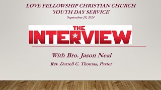 LFCC Youth Day Service 9292024 quotThe Interviewquot with Bro Jason Neal [upl. by Vorfeld]