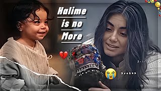 Halime death edit We miss halime 💔Bala isnt wellKurulus Osman sad edit 😭🥀💔Halime then vs now [upl. by Wagoner]