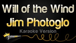 Jim Photoglo  Will of the Wind Karaoke Version [upl. by Anerual652]