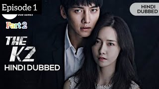 The K2 New Korean Drama 2024 Hindi Dubbed Episode 1 Part 2 [upl. by Hagood]