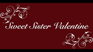 Sweet Sister Valentine Jamie Kindleyside valentines day song candy hearts about joy amp I love you [upl. by Ehman482]