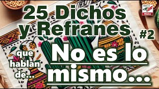 Dichos y Refranes de No es lo mismo2 [upl. by Dickman]