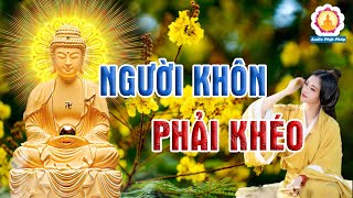 Bài Học Cuộc Sống Người Khôn Ngoan Khéo Ăn Nói Chớ Phạm Điều Này [upl. by Ynad930]