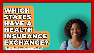 Which States Have A Health Insurance Exchange  InsuranceGuide360com [upl. by Selway]