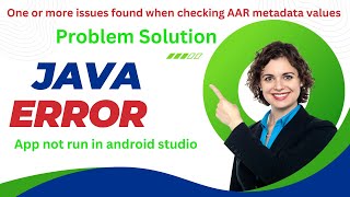 One or more issues found when checking AAR metadata values  app not run  android studio [upl. by Ydnar226]