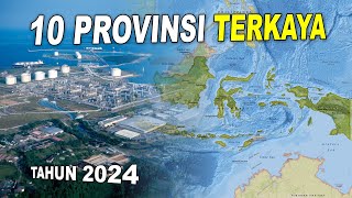 Ada Provinsi Baru Inilah 10 Provinsi Terkaya di Indonesia 2024 [upl. by Nanda]