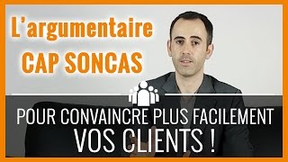 Argumentaire CAP SONCAS  comment convaincre un client avec la méthode SONCAS et CAP [upl. by Hay877]